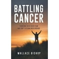 thumbnail image 1 of Battling Cancer: Choosing Faith Over Fear and God's Design Over Disease, (Hardcover), 1 of 1