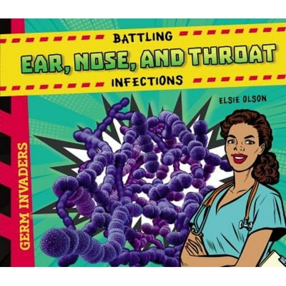 Pre-Owned Battling Ear, Nose, and Throat Infections (Library Binding) 1532194218 9781532194214