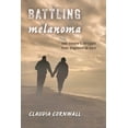 thumbnail image 1 of Battling Melanoma: One Couple's Struggle from Diagnosis to Cure, (Hardcover), 1 of 1