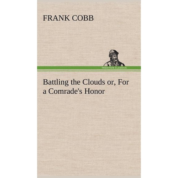 Battling the Clouds or, For a Comrade's Honor, (Hardcover)