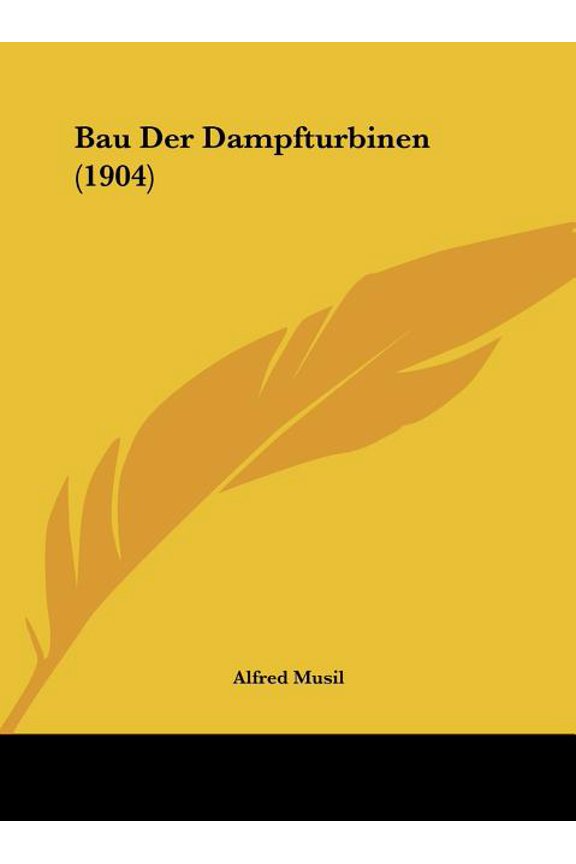 Bau Der Dampfturbinen (1904) (Hardcover)