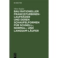 thumbnail image 1 of Bau Rationeller Francisturbinen-LaufrÃ¤der Und Deren Schaufelformen FÃ¼r Schnell-, Normal-, Und Langsam-LÃ¤ufer, (Hardcover), 1 of 1