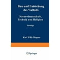 thumbnail image 1 of Bau Und Entstehung Des Weltalls: Naturwissenschaft, Technik Und Religion, (Paperback), 1 of 1