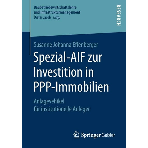Baubetriebswirtschaftslehre Und Infrastr Spezial-Aif Zur Investition in Ppp-Immobilien: Anlagevehikel Für Institutionelle Anleger, (Paperback)