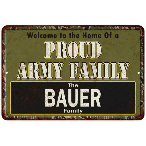 Bauer Proud Army Family Gift 8x12 Metal Sign 208120023484