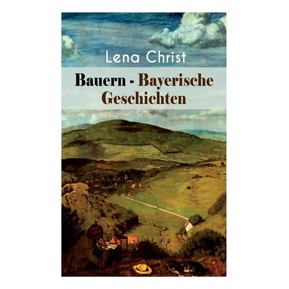 Bauern - Bayerische Geschichten: Die Freier, Die Scheidung, Die blaue Krugel, Die Hochzeiterinnen, Der Guldensack, Der S, (Paperback)
