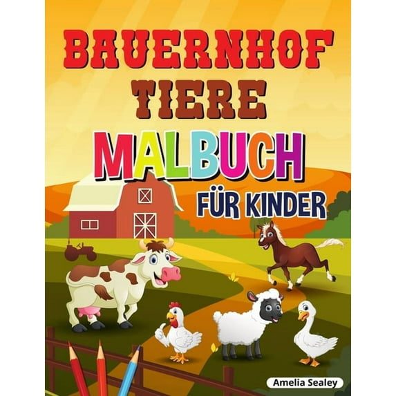Bauernhof Tiere Malbuch für Kinder: Super einfach und Spaà Färbung Seiten von Bauernhof Tiere für Entspannung und Stress, (Paperback)