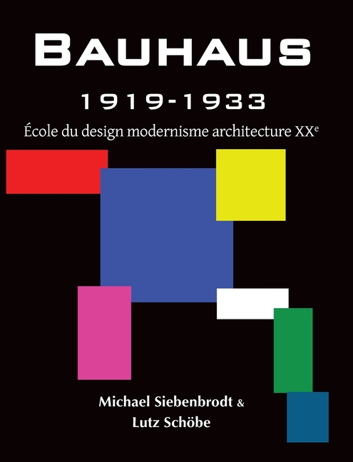 Bauhaus: Ãcole du design modernisme architecture XXe, (Hardcover)