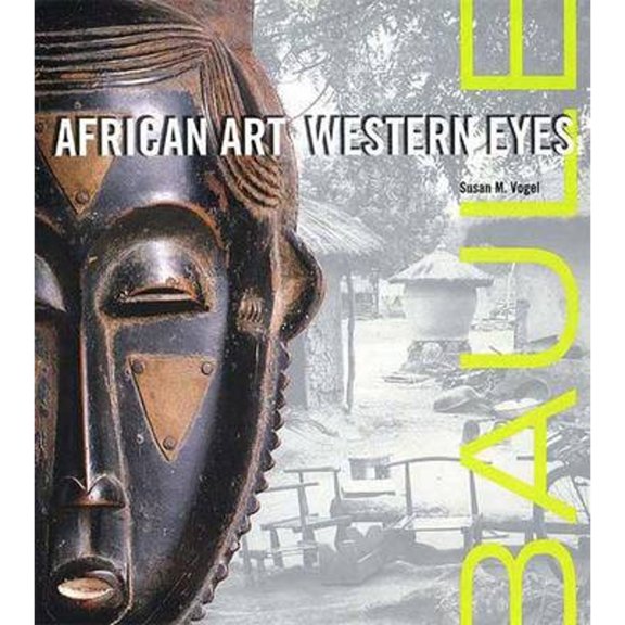 Pre-Owned Baule: African Art, Western Eyes (Hardcover) 0300073178 9780300073171