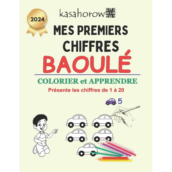 La Connexion: Franais Baoul Mes Premiers Chiffres Baule: Colorier et Apprendre 1 2 3, Book 2, (Paperback)