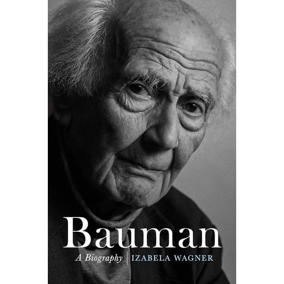Bauman: A Biography (Hardcover)