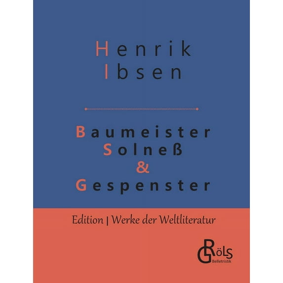 Baumeister Solneß & Gespenster: Schauspiele in drei Aufzügen (Paperback)