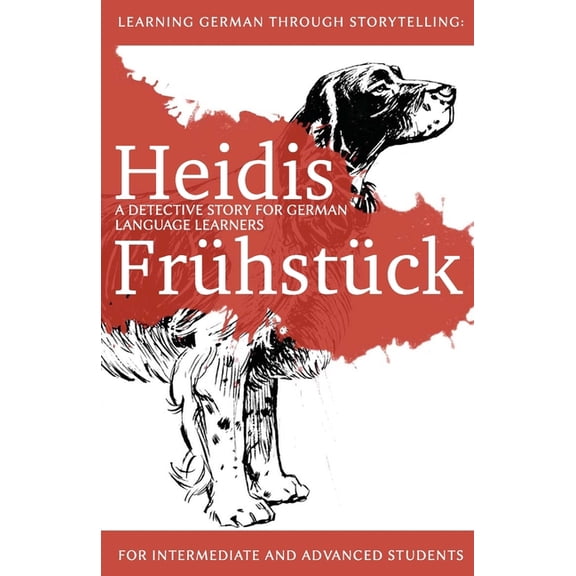 Baumgartner & Momsen Mystery: Learning German through Storytelling: Heidis Frhstck - a detective story for German language learners (for intermediate and advanced students) (Paperback)