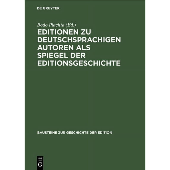 Bausteine Zur Geschichte der Edition Editionen Zu Deutschsprachigen Autoren ALS Spiegel Der Editionsgeschichte, Book 2, (Hardcover)