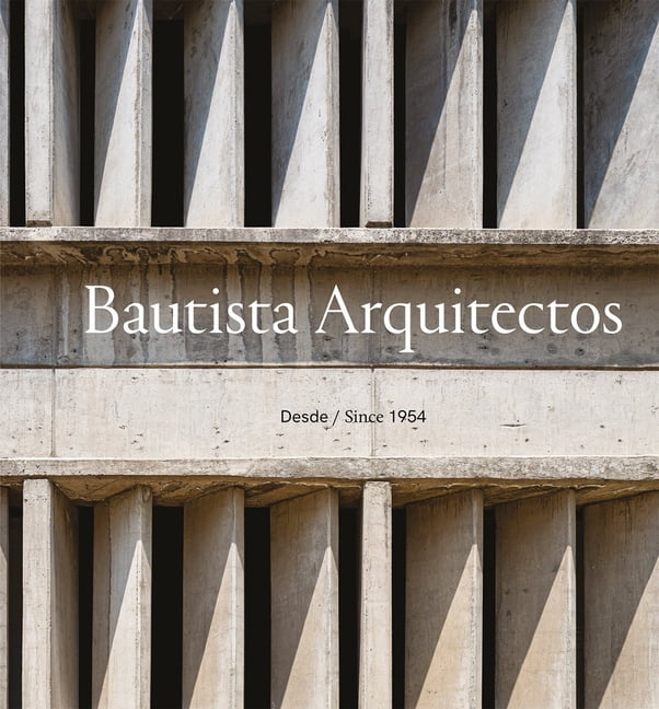 Bautista Arquitectos: Since 1954, (Hardcover)