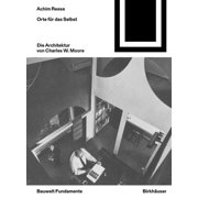 Bauwelt Fundamente Orte F r Das Selbst Die Architektur Von Charles W. Moore, Book 177, Paperback