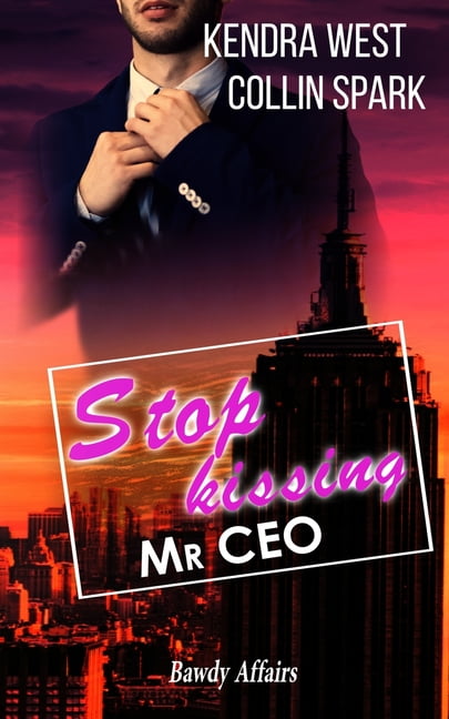 Bawdy Affairs: Stopp Kissing Mr CEO : CEO in Love (Series #1) (Paperback)