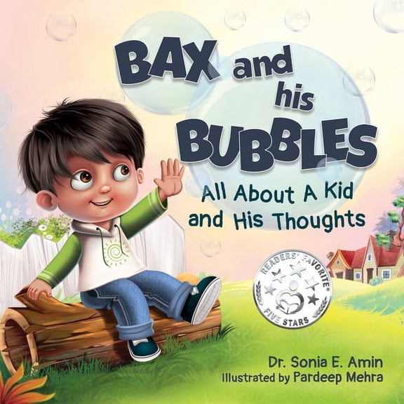 Bax and His Bubbles: All About a Kid and His Thoughts, (Paperback)