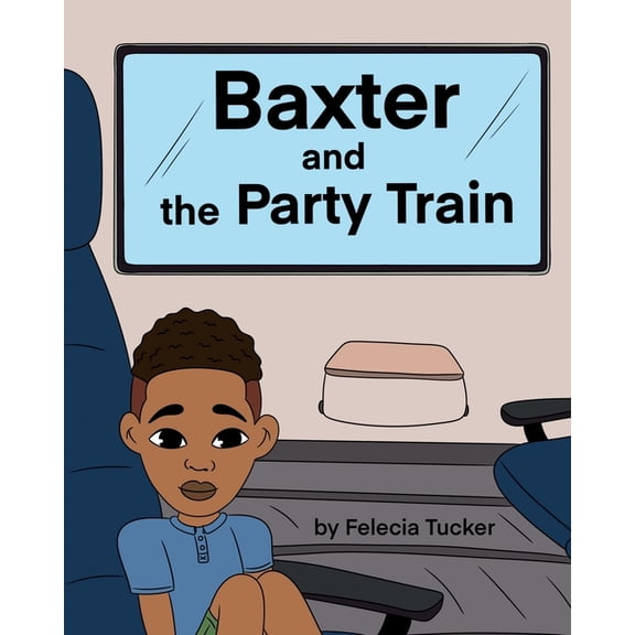 Baxter and the Party Train, (Paperback)