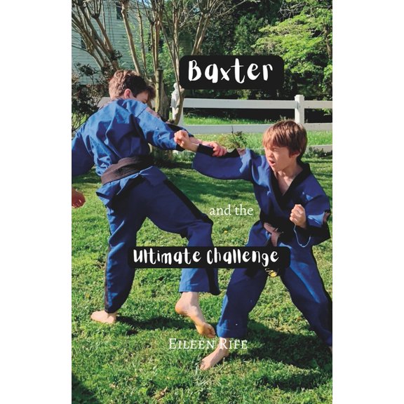 Baxter and the Ultimate Challenge, (Paperback)