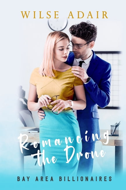 Bay Area Billionaires: Romancing the Drone (Series #1) (Paperback)