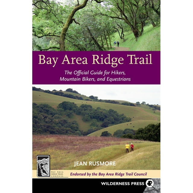 Bay Area Ridge Trail: The Official Guide for Hikers, Mountain: Bay Area Ridge Trail : The Official Guide for Hikers, Mountain Bikers and Equestrians (Edition 3) (Paperback)