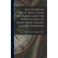 thumbnail image 1 of Bay of Biscay Pilot, West Coast of France and the North Coast of Spain From Ushant to Cape Toriñana (Hardcover), 1 of 5