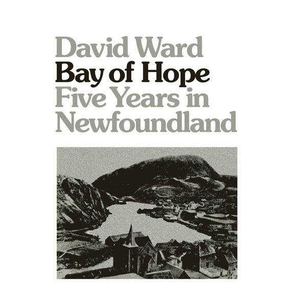 Bay of Hope : Five Years in Newfoundland (Paperback)