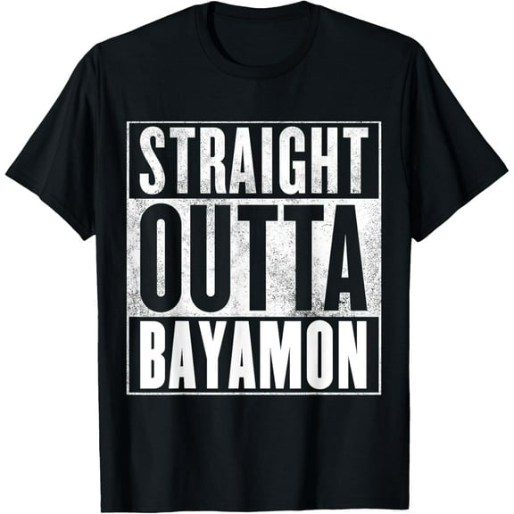 Bayamon - Straight Outta Bayamon - Puerto Rico T-Shirt mens t shirt，black，women，funny，misfits，men，journey