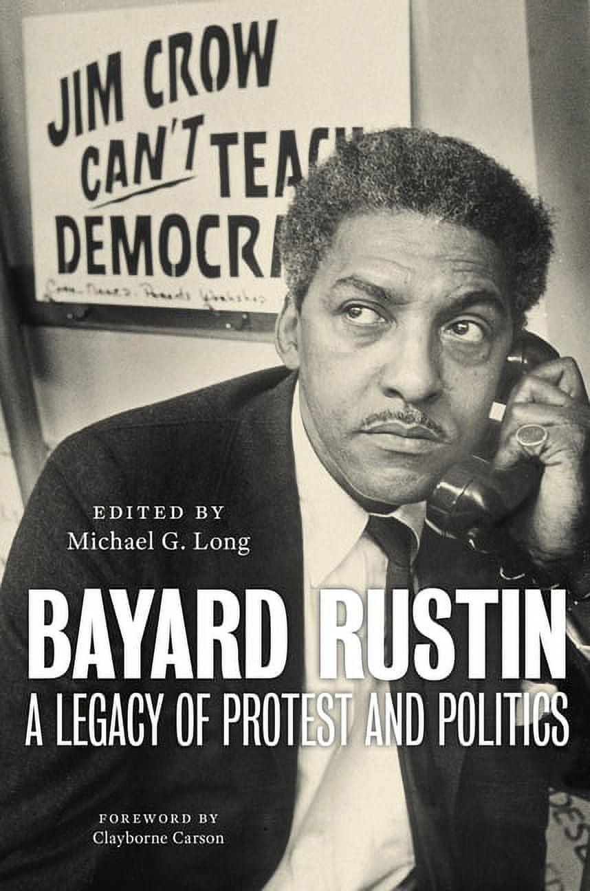 Bayard Rustin: A Legacy Of Protest And Politics (Hardcover) - Walmart.com