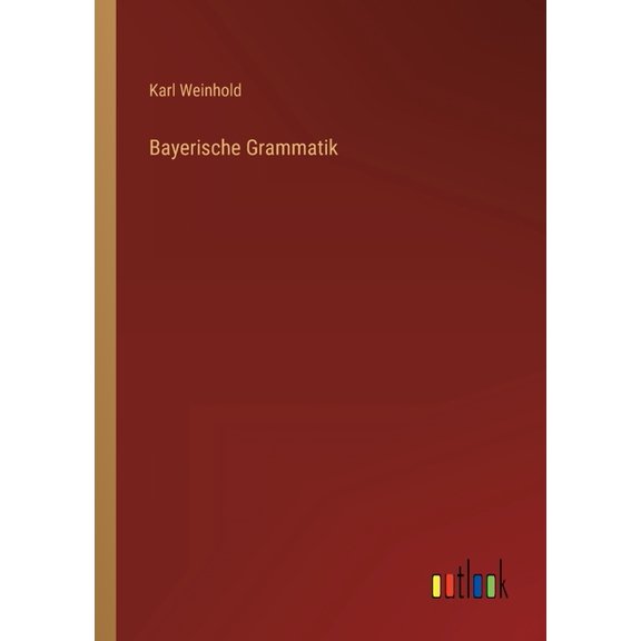Bayerische Grammatik (Paperback)