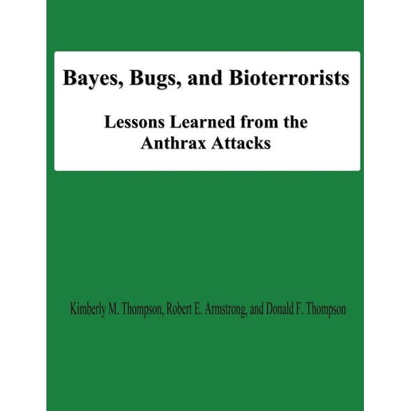 Bayes, Bugs, and Bioterrorists : Lessons Learned from the Anthrax Attacks