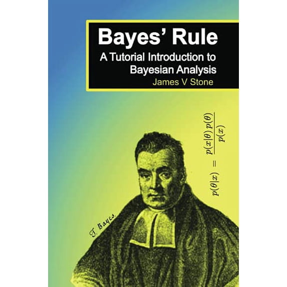 Pre-Owned Bayes' Rule: A Tutorial Introduction to Bayesian Analysis (Paperback) 0956372848 9780956372840