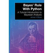 Bayes' Rule With Python: A Tutorial Introduction to Bayesian Analysis, (Paperback)