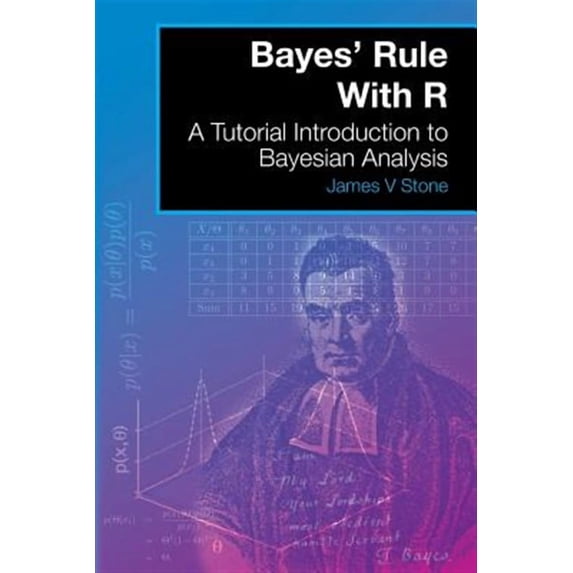 Bayes' Rule With R: A Tutorial Introduction to Bayesian Analysis (Paperback)