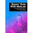 thumbnail image 1 of Bayes' Rule with MatLab: A Tutorial Introduction to Bayesian Analysis (Paperback), 1 of 1