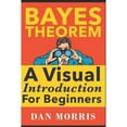 thumbnail image 1 of Pre-Owned Bayes' Theorem Examples: A Visual Introduction for Beginners (Paperback) 1549761749 9781549761744, 1 of 1