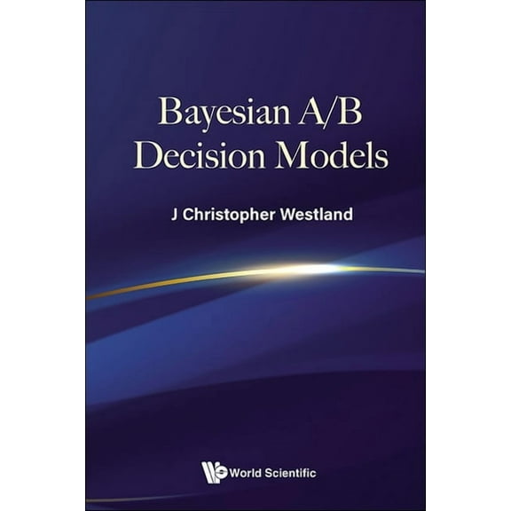 Bayesian A/B Decision Models, (Hardcover)