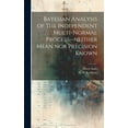 thumbnail image 1 of Bayesian Analysis of the Independent Multi-normal Process--neither Mean nor Precision Known (Hardcover), 1 of 1