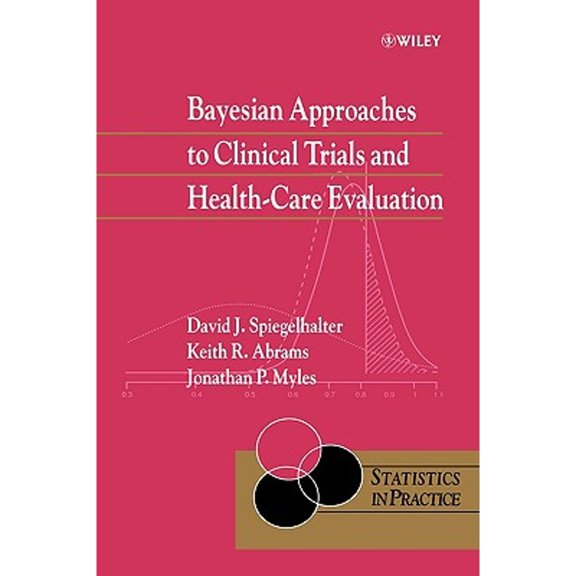 Pre-Owned Bayesian Approaches to Clinical Trials and Health-Care Evaluation (Hardcover) 0471499757 9780471499756
