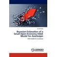 thumbnail image 1 of Bayesian Estimation of a Small Open Economy Dsge Model for Azerbaijan (Paperback), 1 of 1