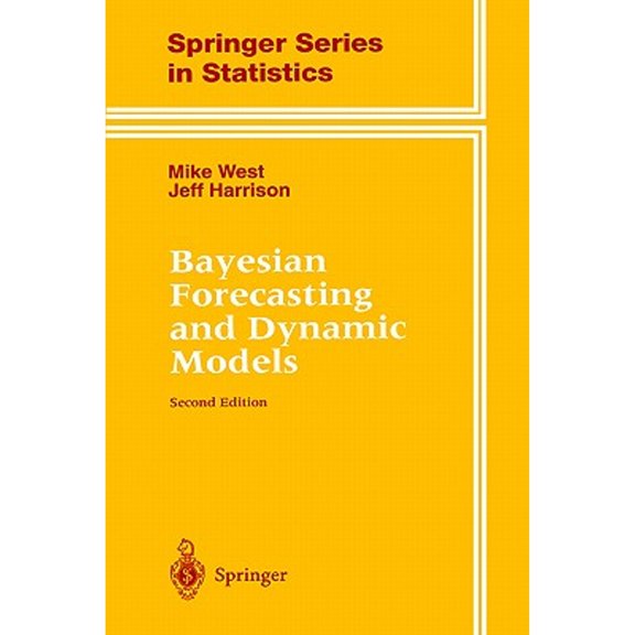 Pre-Owned Bayesian Forecasting and Dynamic Models (Hardcover) by Mike West, Jeff Harrison