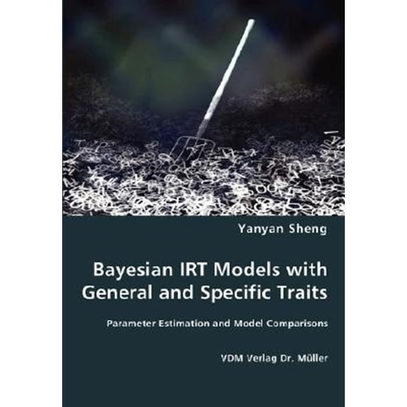 Pre-Owned Bayesian IRT Models with General and Specific Traits (Paperback)