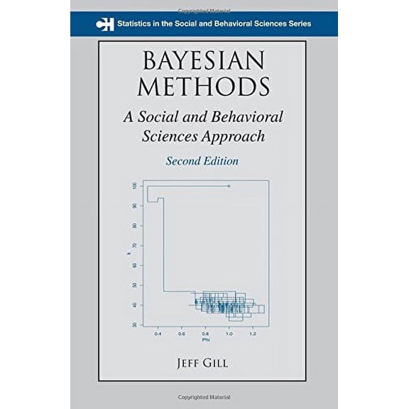Pre-Owned Bayesian Methods: A Social and Behavioral Sciences Approach, Second Edition (Hardcover) by Professor Jeff Gill