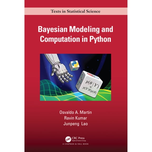 Pre-Owned Bayesian Modeling and Computation in Python (Chapman & Hall/CRC Texts in Statistical Science), 9780367894368, 036789436X, Hardcover, 1 edition
