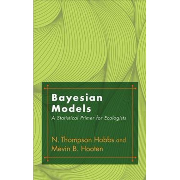 Pre-Owned Bayesian Models: A Statistical Primer for Ecologists, (Hardcover)