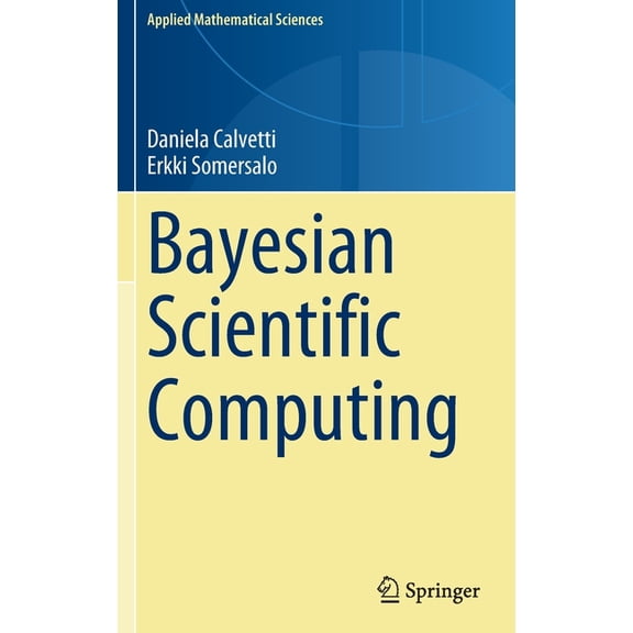 Applied Mathematical Sciences Bayesian Scientific Computing, Book 215, (Hardcover)