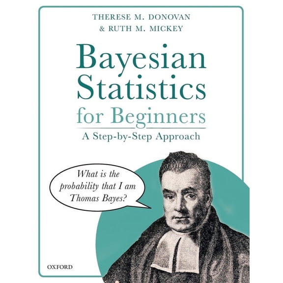 Bayesian Statistics for Beginners: A Step-By-Step Approach, (Paperback)