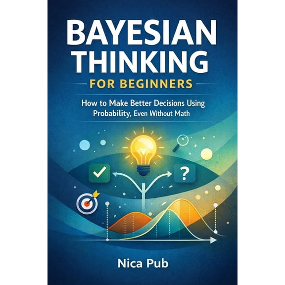 Bayesian Thinking for Beginners, (Paperback)