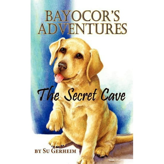 Bayocor Adventures, The Secret Cave, (Paperback)